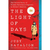 The Light of Days: The Untold Story of Women Resistance Fighters in Hitler's Ghettos - Paperback