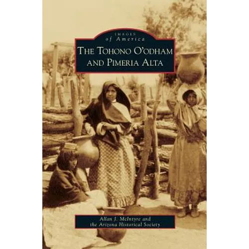 Tohono O'Odham and Pimeria Alta - Hardcover