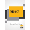 Theodicy: Essays On The Goodness Of God The Freedom Of Man And The Origin Of Evil; Edited & An Introduction By Austin Farrer; Tr - Paperback