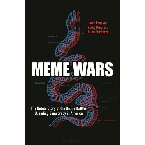 Meme Wars: The Untold Story of the Online Battles Upending Democracy in America - Hardcover