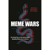 Meme Wars: The Untold Story of the Online Battles Upending Democracy in America - Hardcover