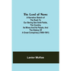 The Land of Nome: A narrative sketch of the rush to our Bering Sea gold-fields, the country, its mines and its people, and the history o - Paperback