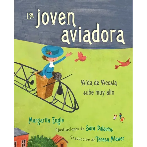 La Joven Aviadora (the Flying Girl): Aída de Acosta Sube Muy Alto - Hardcover