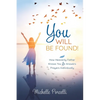 You Will Be Found: How Heavenly Father Knows You and Answers Your Prayers Individually - Paperback