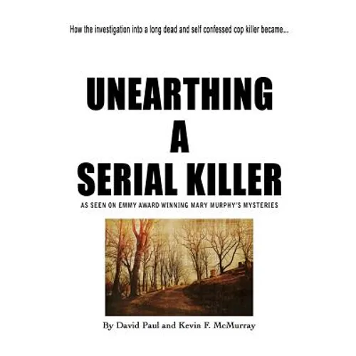 Unearthing a Serial Killer - Paperback