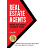 Real Estate Agents What You Need To Know Now: Advice to you from some of the BEST real estate agents in Australia. - Paperback