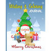 Merry Christmas Writing and Coloring Journal: Children's Activity Book Ages 4-8, A Fun Kids Workbook Christmas Coloring and Writing Journal with Easy - Paperback