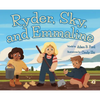 Ryder, Sky, and Emmaline - Hardcover