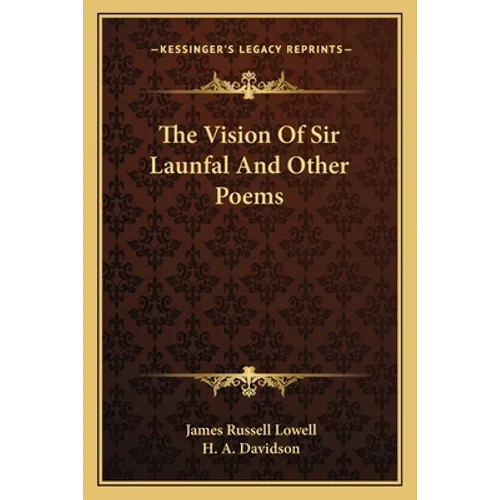 The Vision Of Sir Launfal And Other Poems - Paperback