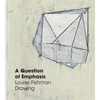 A Question of Emphasis: Louise Fishman Drawing - Hardcover