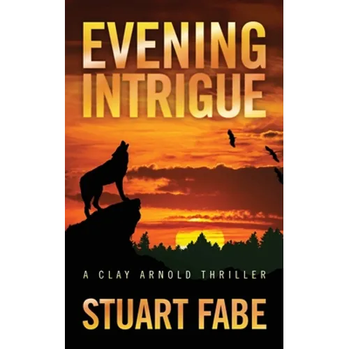 Evening Intrigue: A Clay Arnold Thriller - Paperback
