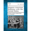 Hispanic-American Relations with the United States - Paperback