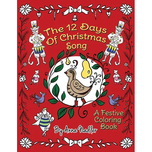 The 12 Days of Christmas Song: A Festive Coloring Book for Kids and Adults - Paperback