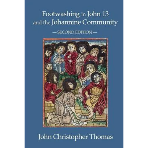 Footwashing in John 13 and the Johannine Community - Paperback