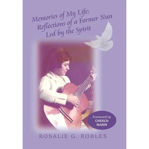 Memories of My Life: Reflections of a Former Nun Led by the Spirit - Hardcover