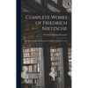 Complete Works of Friedrich Nietzsche: The First Complete and Authorised English Translation V 2 Pt 2 - Hardcover