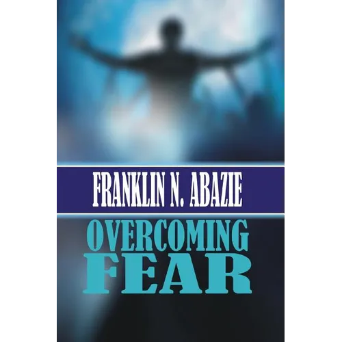 Overcoming Fear: Faith - Paperback