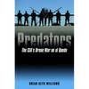 Predators: The Cia's Drone War on Al Qaeda - Hardcover