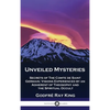 Unveiled Mysteries: Secrets of The Comte de Saint Germain; Visions Experienced by an Adherent of Theosophy and the Spiritual Occult - Hardcover