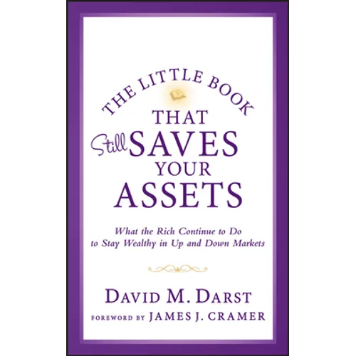 The Little Book that Still Saves Your Assets: WhatThe Rich Continue to Do to Stay Wealthy in Up andDown Markets - Hardcover