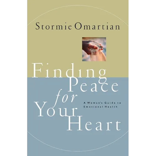 The Finding Peace for Your Heart: A Woman's Guide to Emotional Health - Paperback
