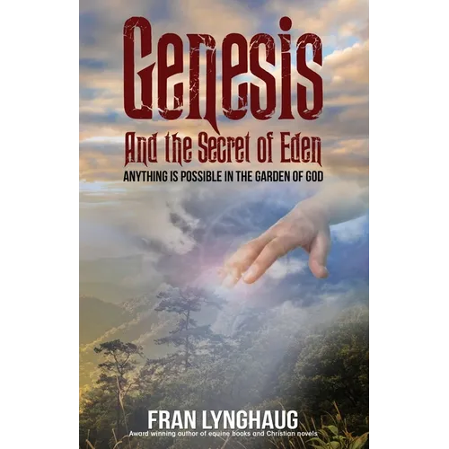 Genesis And the Secret of Eden: Anything is possible in the garden of God - Paperback