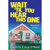 Wait 'Til You Hear This One: Humorous Essays - Paperback