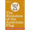 The Evolution of the American Flag: The Story of Betsy Ross - Paperback