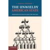 The Unwieldy American State: Administrative Politics Since the New Deal - Paperback
