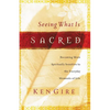 Seeing What Is Sacred: Becoming More Spiritually Sensitive to the Everyday Moments of Life - Paperback