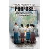 From Poverty to Purpose - Hardcover