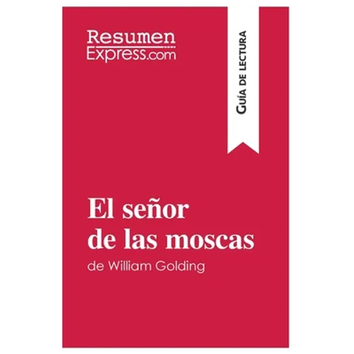 El señor de las moscas de William Golding (Guía de lectura): Resumen y análisis completo - Paperback