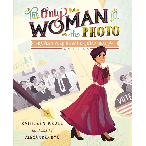 The Only Woman in the Photo: Frances Perkins & Her New Deal for America - Hardcover