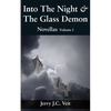 Into The Night & The Glass Demon: Novellas Volume I - Paperback