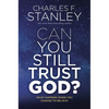 Can You Still Trust God?: What Happens When You Choose to Believe - Hardcover