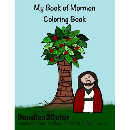 My Book of Mormon Coloring Book: Perfectly Imperfect, Doodles2Color: A Coloring Book to follow "Come Follow Me" - Paperback