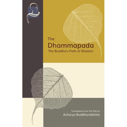 The Dhammapada: The Buddha's Path of Wisdom - Paperback