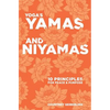 YOGA's YAMAS and NIYAMAS: 10 Principles for Peace & Purpose - Paperback