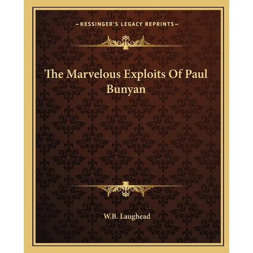 The Marvelous Exploits Of Paul Bunyan - Paperback