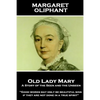 Margaret Oliphant - Old Lady Mary: A Story of the Seen and the Unseen: "Good works may only be beautiful sins, if they are not done in a true spirit" - Paperback