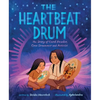 The Heartbeat Drum: The Story of Carol Powder, Cree Drummer and Activist (a Picture Book) - Hardcover