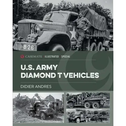 U.S. Army Diamond T Vehicles in World War II - Hardcover