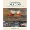 Favorite Flies for Oregon: 50 Essential Patterns from Local Experts - Hardcover