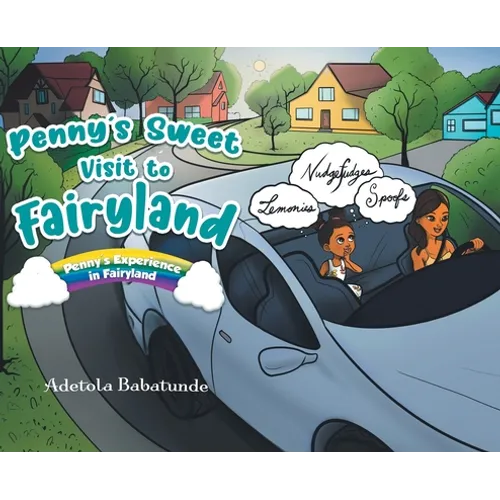 Penny's Sweet Visit to Fairyland: Penny's Experience in Fairyland - Hardcover