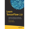 Learn Tensorflow 2.0: Implement Machine Learning and Deep Learning Models with Python - Paperback