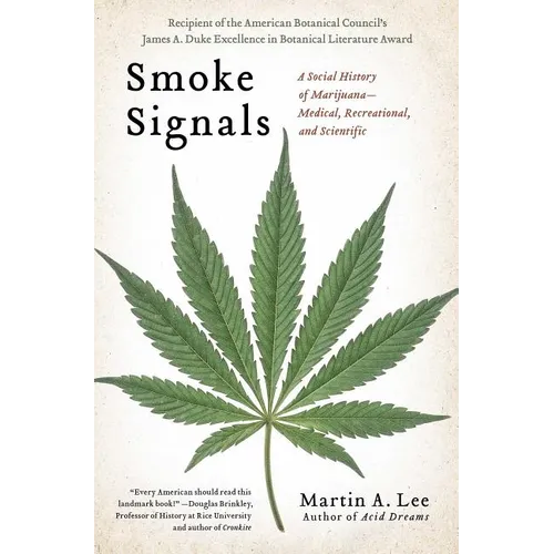 Smoke Signals: A Social History of Marijuana - Medical, Recreational and Scientific - Paperback