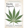 Smoke Signals: A Social History of Marijuana - Medical, Recreational and Scientific - Paperback