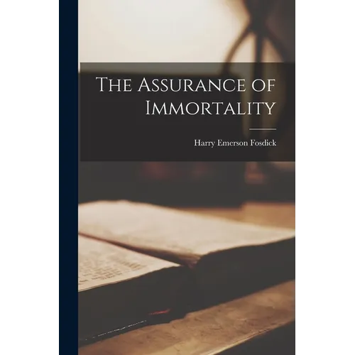The Assurance of Immortality - Paperback