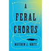 A Feral Chorus - Paperback
