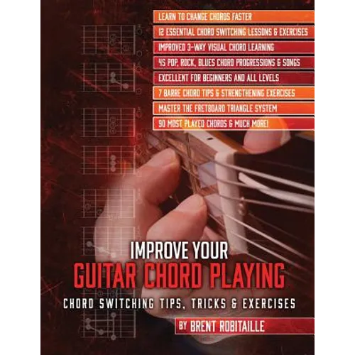 Improve Your Guitar Chord Playing: Chord Switching Tips, Tricks & Exercises - Paperback